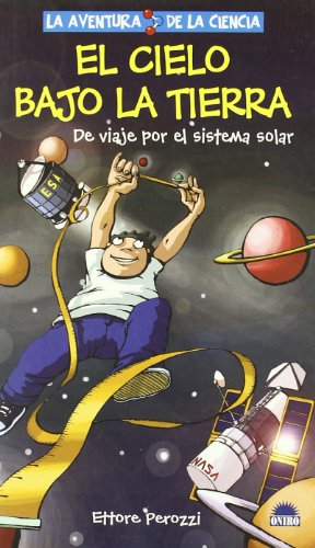 El Cielo Bajo La Tierra / The Sky Under the Earth: 12 (La Aventura De La Ciencia . The Adventure of Science)