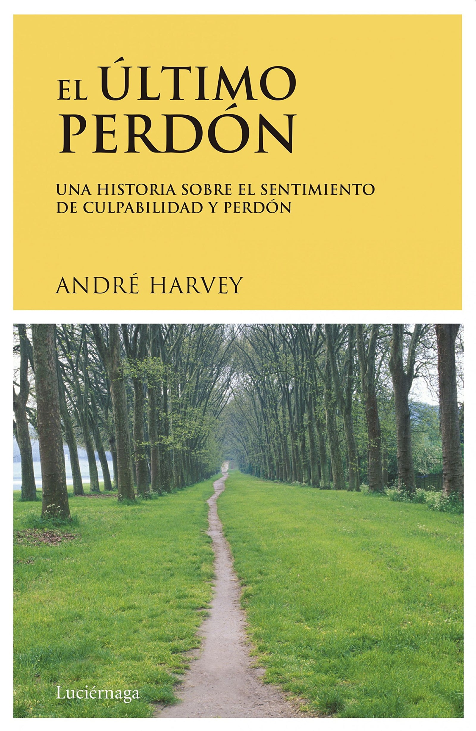 El último perdón: Una historia sobre el sentimiento de culpabilidad y perdón: 1 (NARRATIVA)