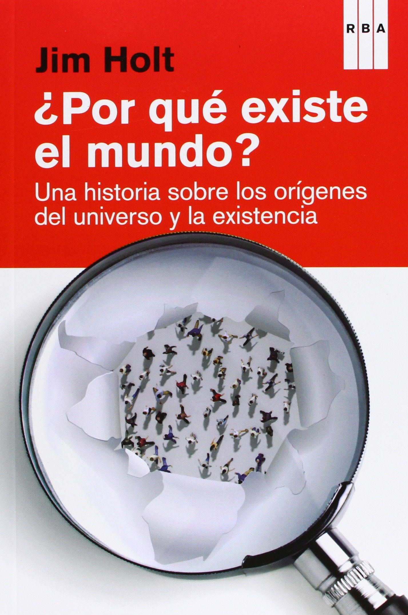 ¿Por qué existe el mundo?: Una historia sobre la nada y la existencia (DIVULGACIÓN)