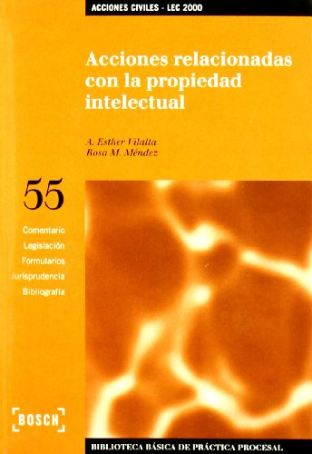 Acciones relacionadas con la propiedad intelectual - Lec 2000: Biblioteca Básica de Práctica Procesal nº 55 (SIN COLECCION)