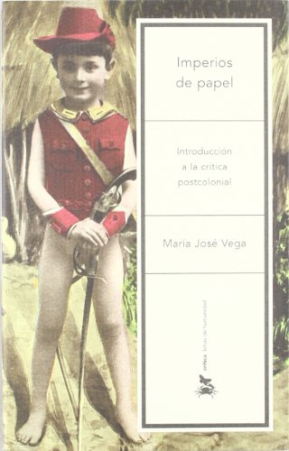 Imperios de papel: Introducción a la crítica postcolonial: 1 (Letras de Humanidad)