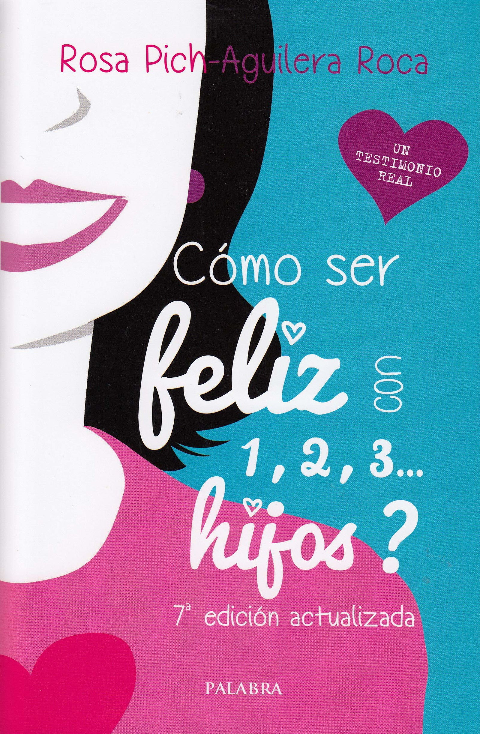 Como ser Feliz con 1, 2, 3... hijos (Educación y familia)