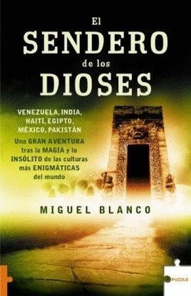 El Sendero de los Dioses: Viajes y aventuras en busca de lo desconocido. México, Nepal, Venezuela, India, Egipto, Haití, Sahara? (Puzzle)