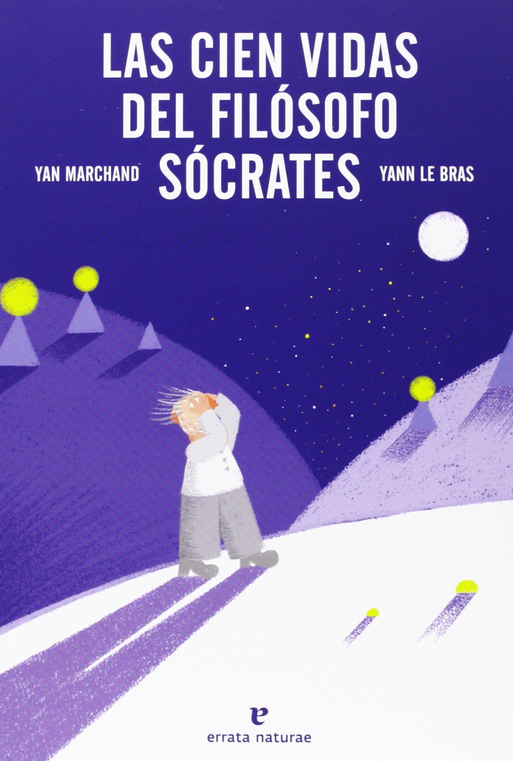 Las Cien Vidas Del Filósofo Sócrates (Los Pequeños Platones)