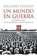Un mundo en guerra: Historia oral de la segunda guerra mundial: 1 (Memoria Crítica)