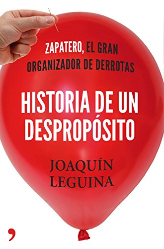 Historia de un despropósito: Zapatero, el gran organizador de derrotas (MR Actualidad)
