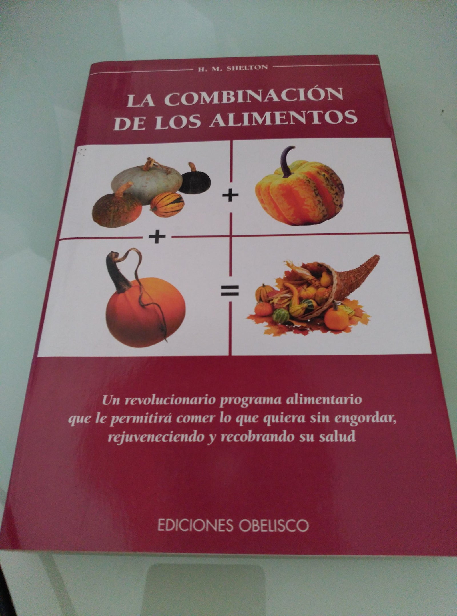 La Combinacion De Los Alimentos/ Food Combining Made Easy