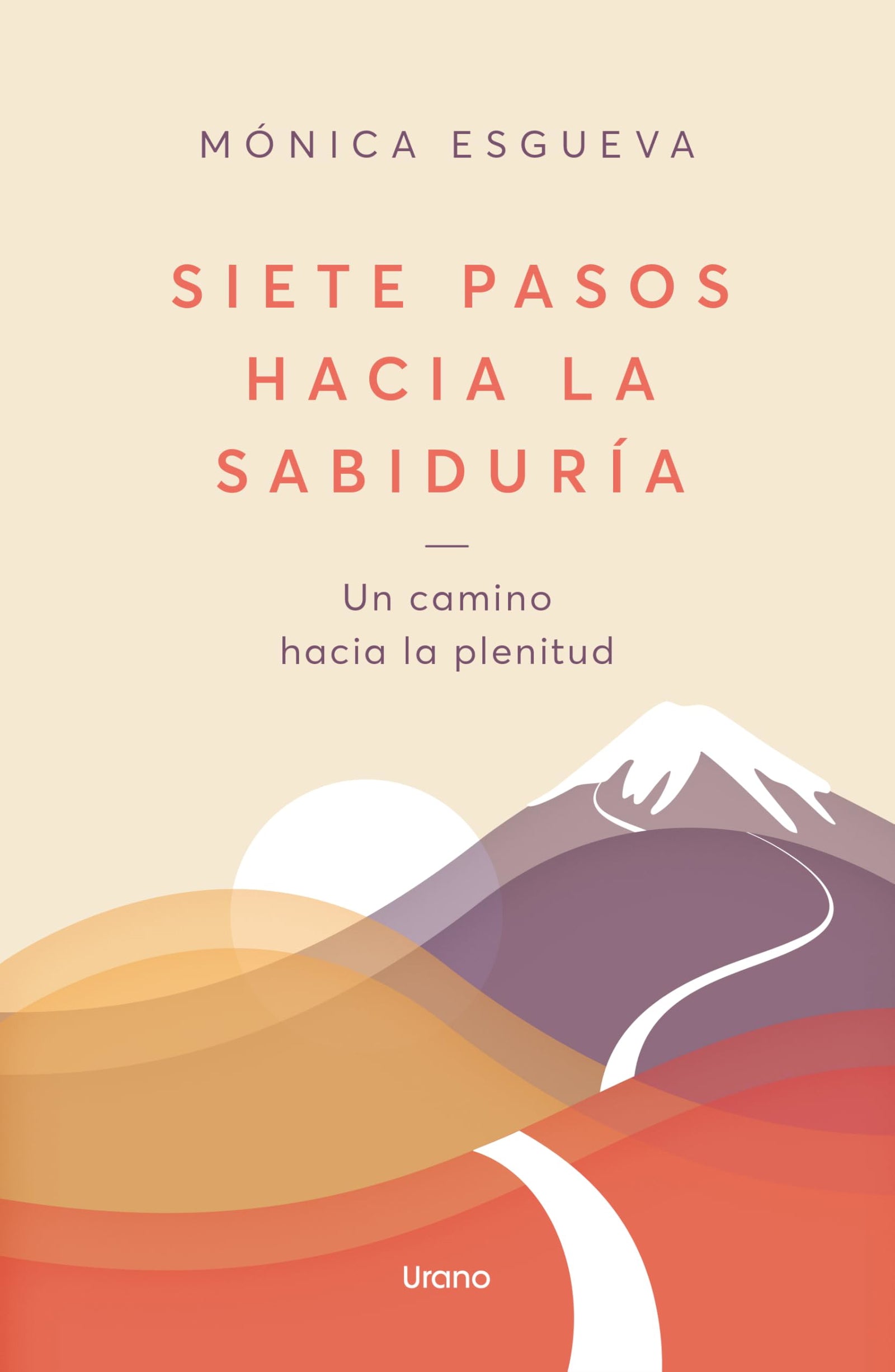 Siete pasos hacia la sabiduría: Un camino hacia la plenitud (Urano Espiritualidad)