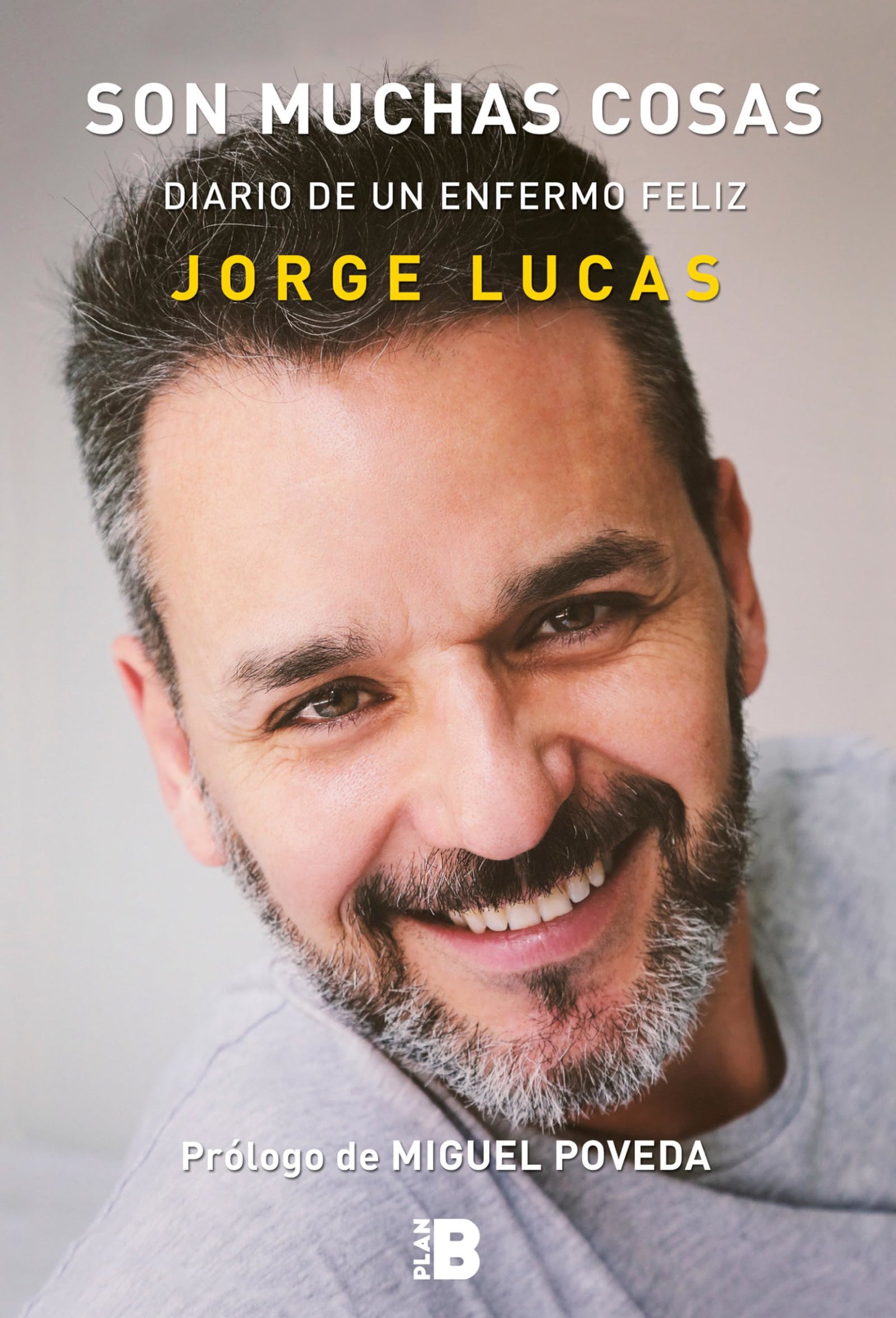 Son muchas cosas. Diario de un enfermo feliz: Diario De Un Enfermo Feliz / Diary of a Happy Ill Patient (Somos B)