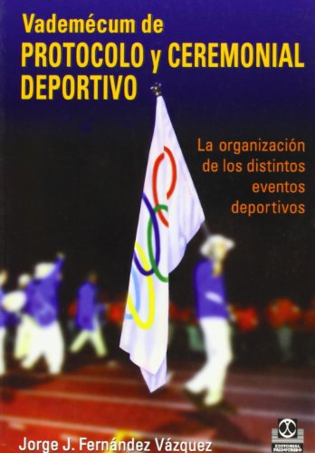 Vademecun de Protocolo y Ceremonial Deportivo (Deportes)