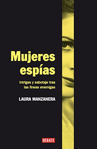 Mujeres espías: Intrigas y sabotaje tras las líneas enemigas (Sociedad)