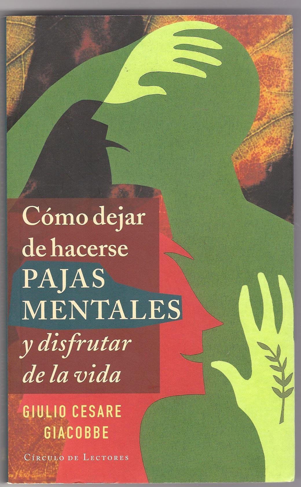 Cómo Dejar De Hacerse Pajas Mentales Y Disfrutar De La Vida