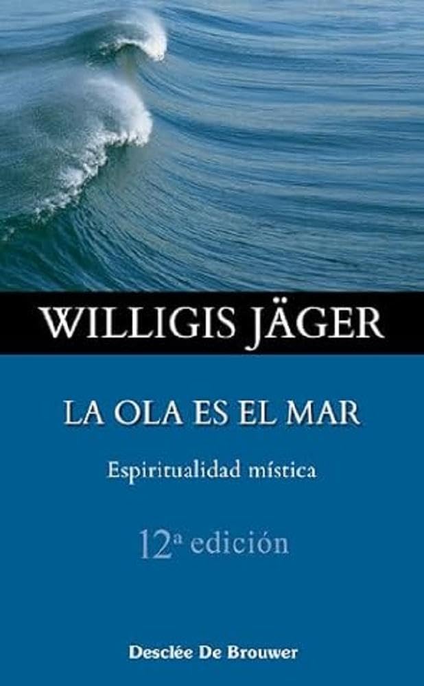 Ola es el mar, La: Espiritualidad Mistica: 34 (Caminos)