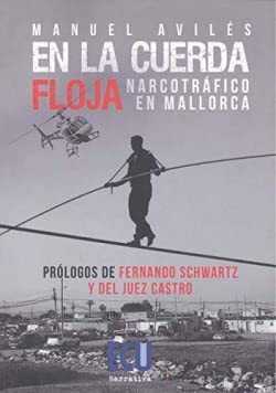 En la cuerda floja. Narcotráfico en Mallorca: 1 (ECU)