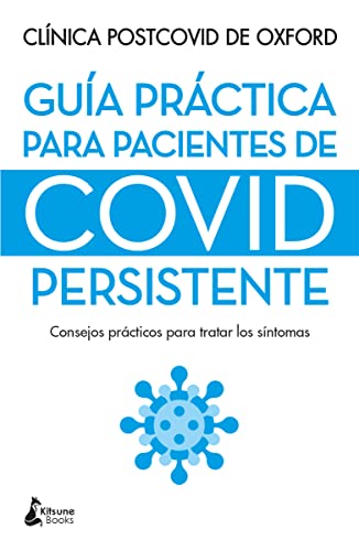 Guía práctica para pacientes de covid persistente: Consejos prácticos para tratar los síntomas (BIENESTAR)