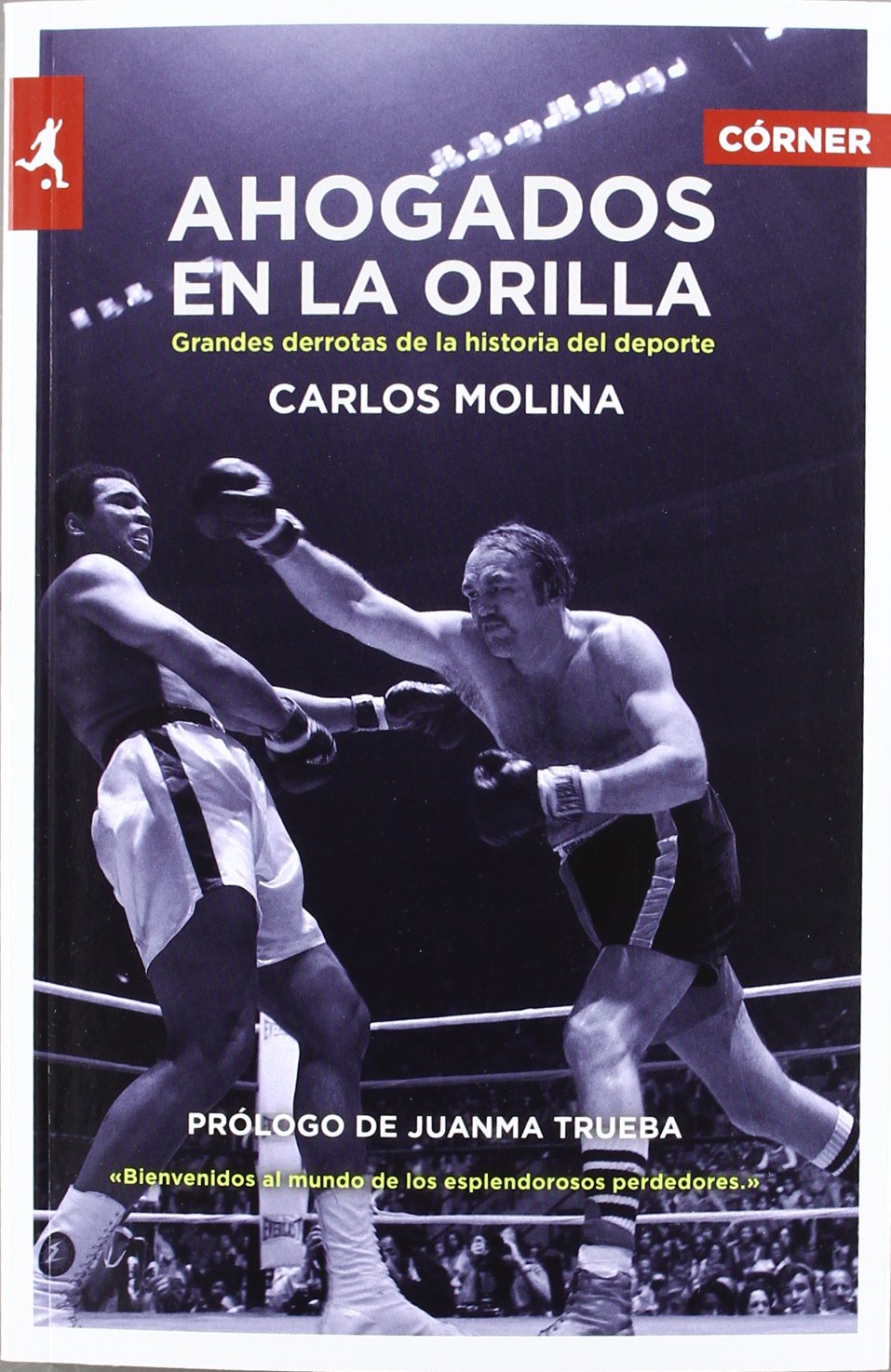 Ahogados en la orilla: Grandes derrotas de la historia del deporte (Córner)