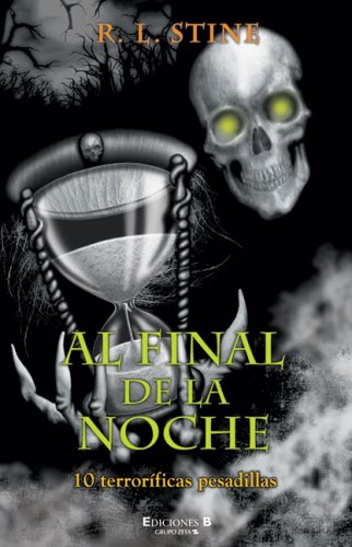 AL FINAL DE LA NOCHE: DIEZ TERRORIFICAS PESADILLAS: 00000 (ESCRITURA DESATADA)