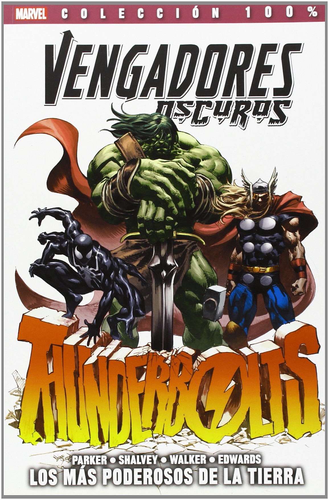 Los Vengadores Oscuros 1. Thunderbolts. Los Más Poderosos De La Tierra