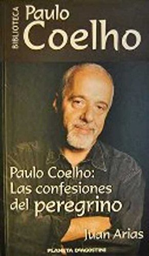 Paulo Coelho. Las Confesiones Del Peregrino