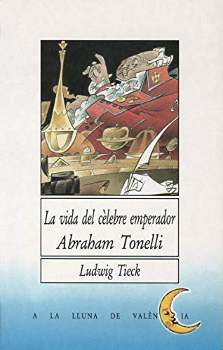 La vida del cèlebre emperador Abraham Tonelli: 26 (A la lluna de València)
