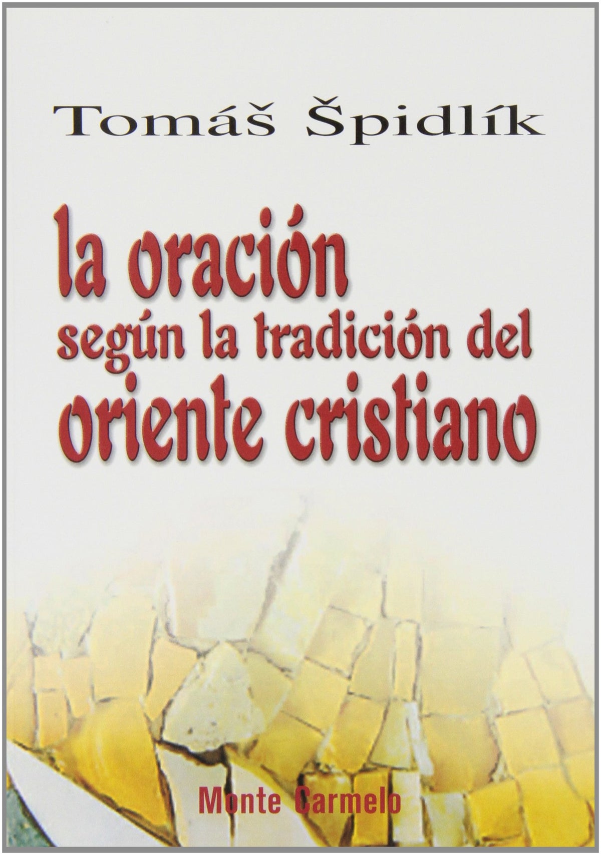 La oracíon según la tradición del Oriente Cristiano