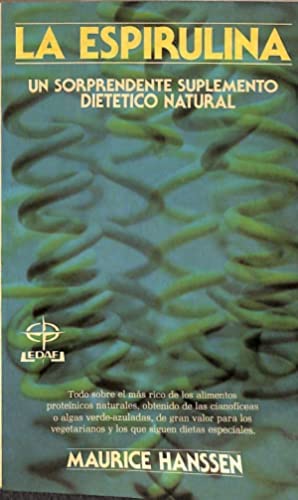 La espirulina. Un sorprendente suplemento dietético natural