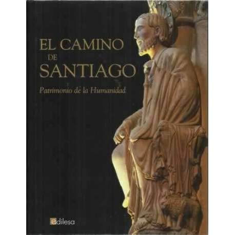 Camino De Santiago, El.Patrimonio De La Humanidad