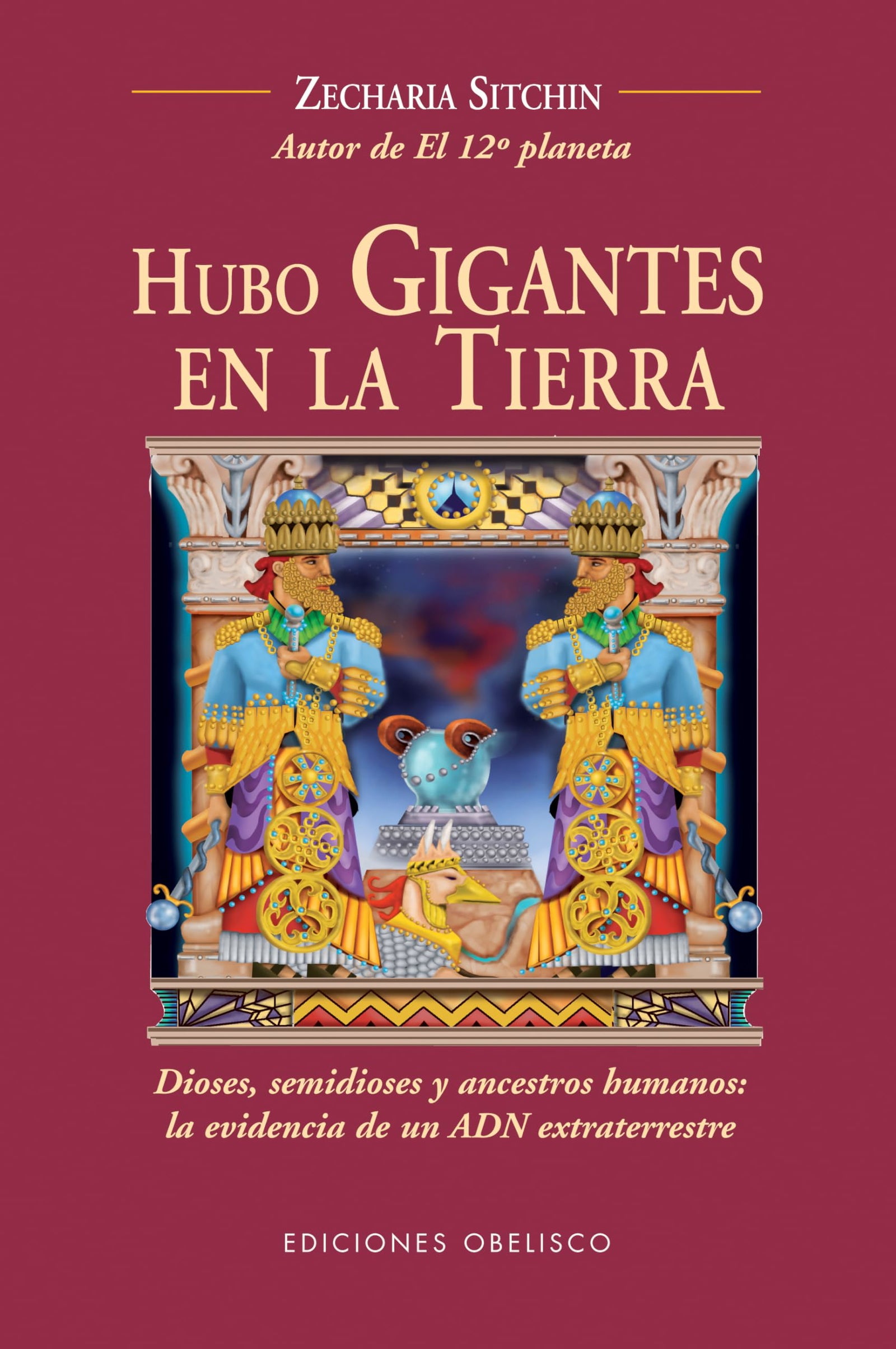 Hubo gigantes en la tierra: Dioses, semidiose y ancestros humanos (MENSAJEROS DEL UNIVERSO)