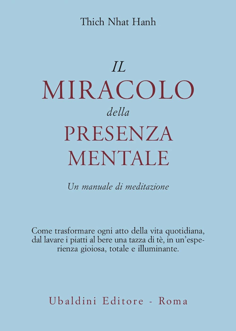 Il miracolo della presenza mentale. Un manuale di meditazione (Civiltà dell'Oriente)
