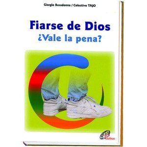 Fiarse de Dios: ¿Vale la pena? (Talante joven)