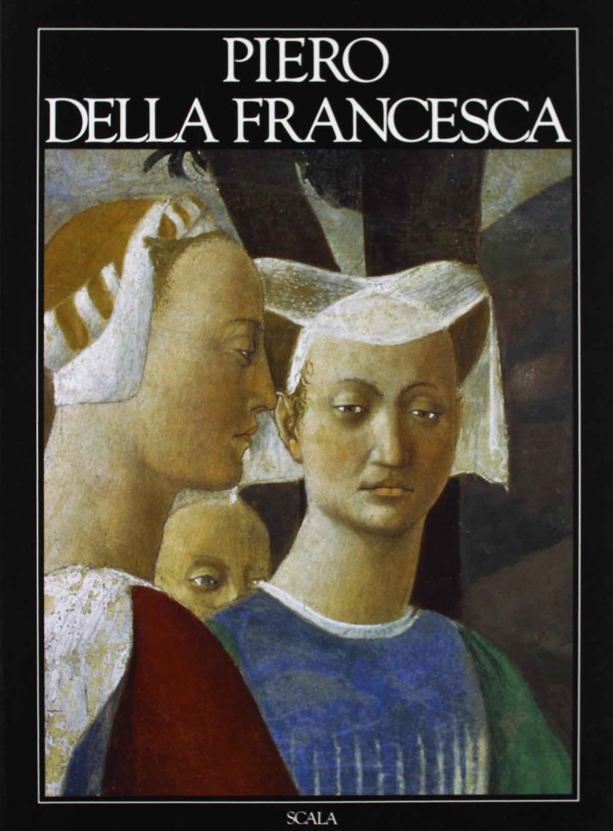 Piero della Francesca. Ediz. francese