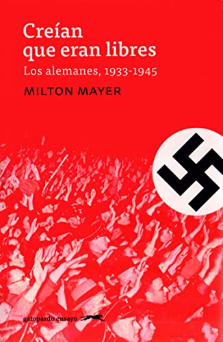 Creían que eran libres: Prólogo de Richard J. Evans (GATOPARDO)