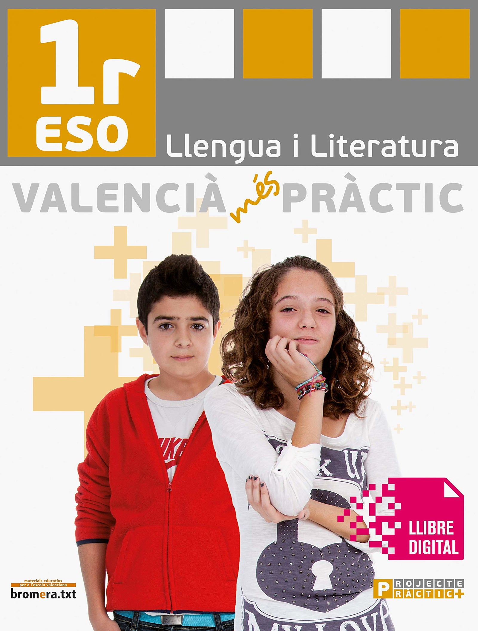 Valencià més pràctic 1: Llengua i literatura. 1 ESO (Bromera.txt) - 9788498249248
