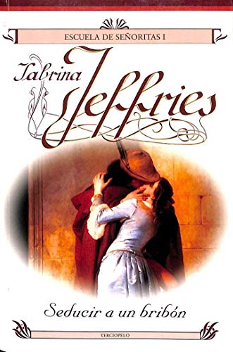 Seducir A Un Bribon (Escuela de senoritas/ School for Heiresses, 1)