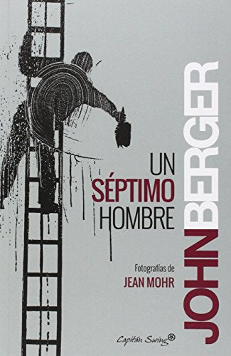 Un Séptimo Hombre: Imágenes y palabras sobre la experiencia de los trabajadores (ENTRELINEAS)