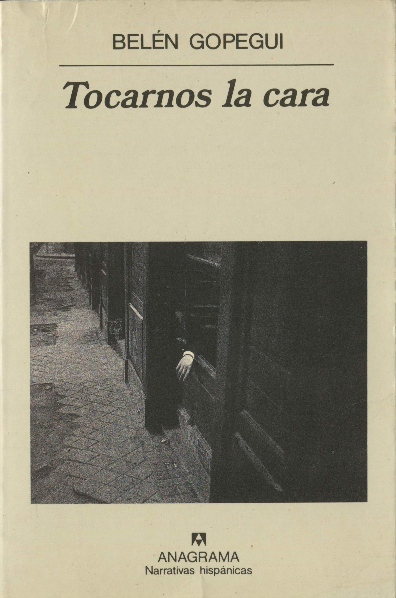Tocarnos la cara: 181 (Narrativas hispánicas)