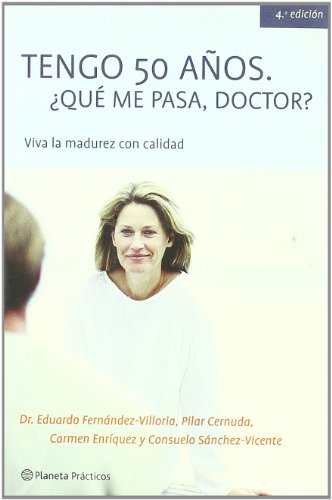 Tengo 50 años. ¿Qué me pasa, doctor?