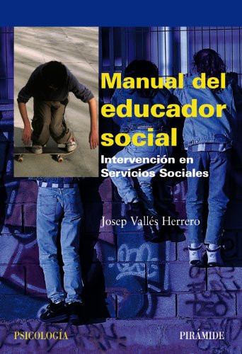 Manual del educador social: Intervención en los Servicios Sociales (Psicología)