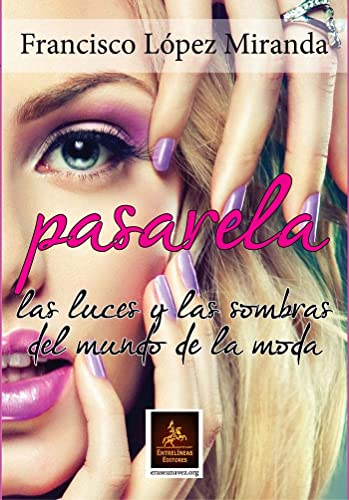 Pasarela: las luces y las sombras del mundo de la moda