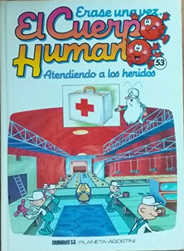 Atendiendo a los Heridos (Érase una vez el Cuerpo Humano)