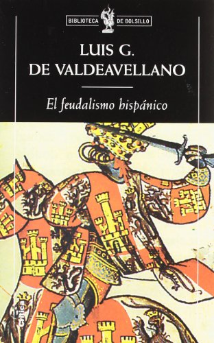 El feudalismo hispánico: Y otros estudios de Historia Medieval: 1 (Biblioteca de Bolsillo)