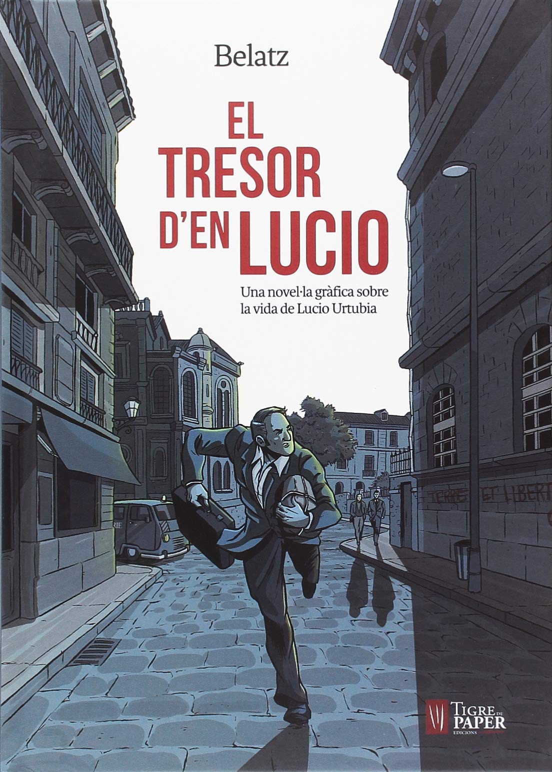 El Tresor D'En Lucio: Una novel·la gràfica sobre la vida de Lucio Urtubia (NOVEL LA GRAFICA)