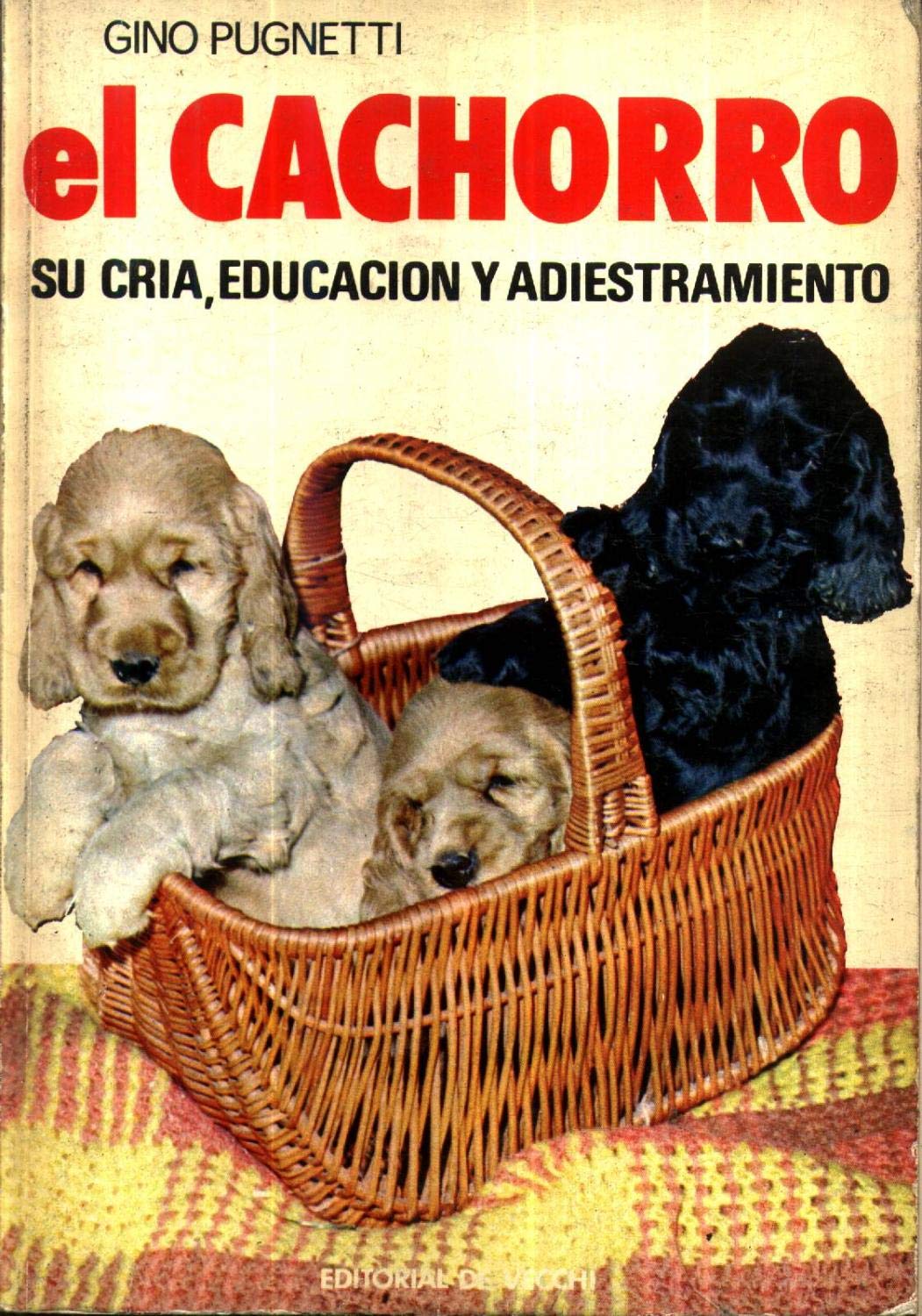 El cachorro. Su cría, educación y adiestramiento