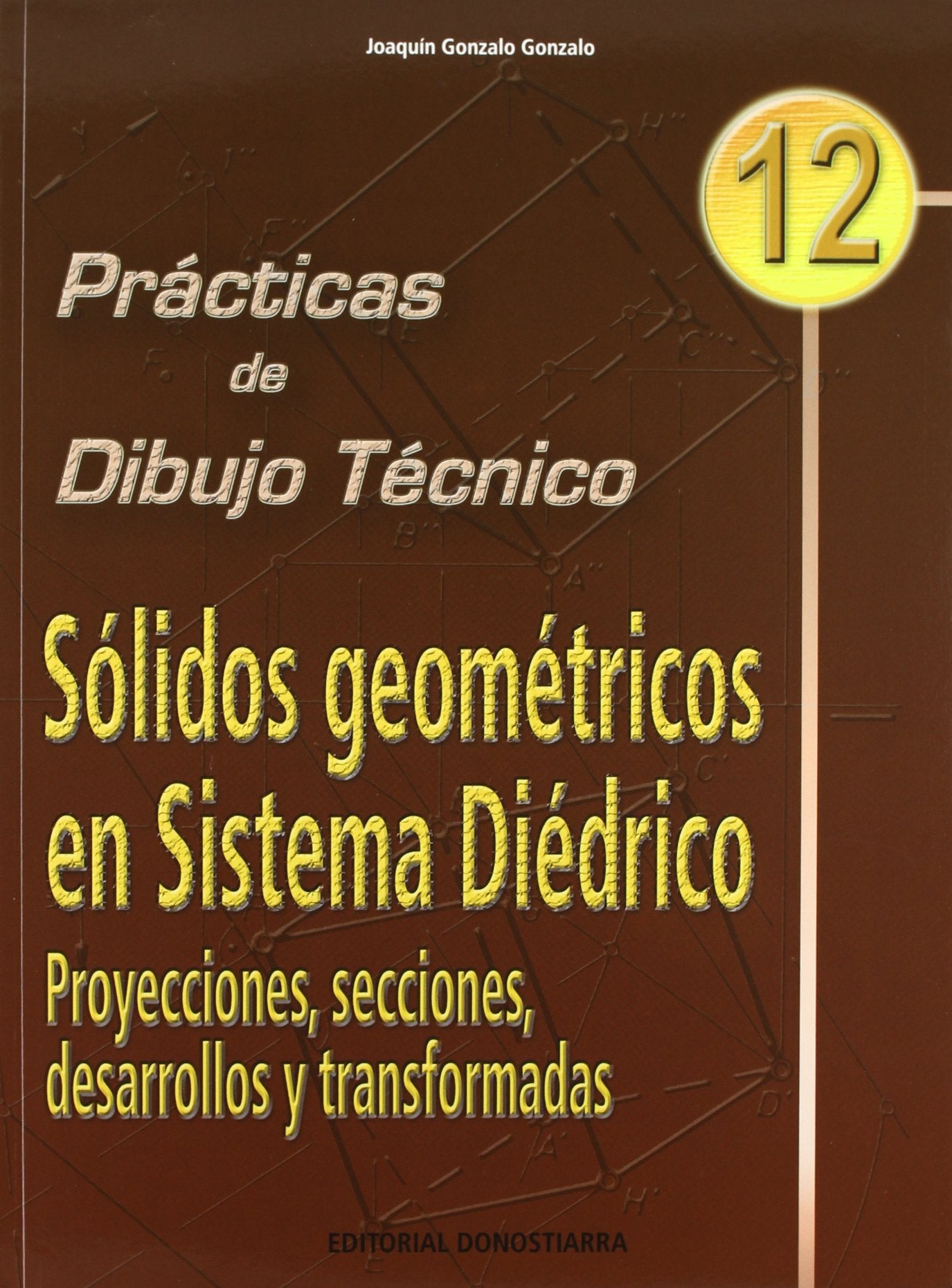 P.D.T. Nº 12: Sólidos geométricos en sistema diédrico. (SIN COLECCION)