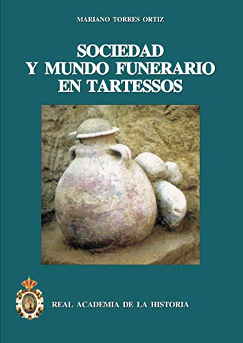 Sociedad Y Mundo Funerario En Tartessos: 3 (Bibliotheca Archaeologica Hispana.)