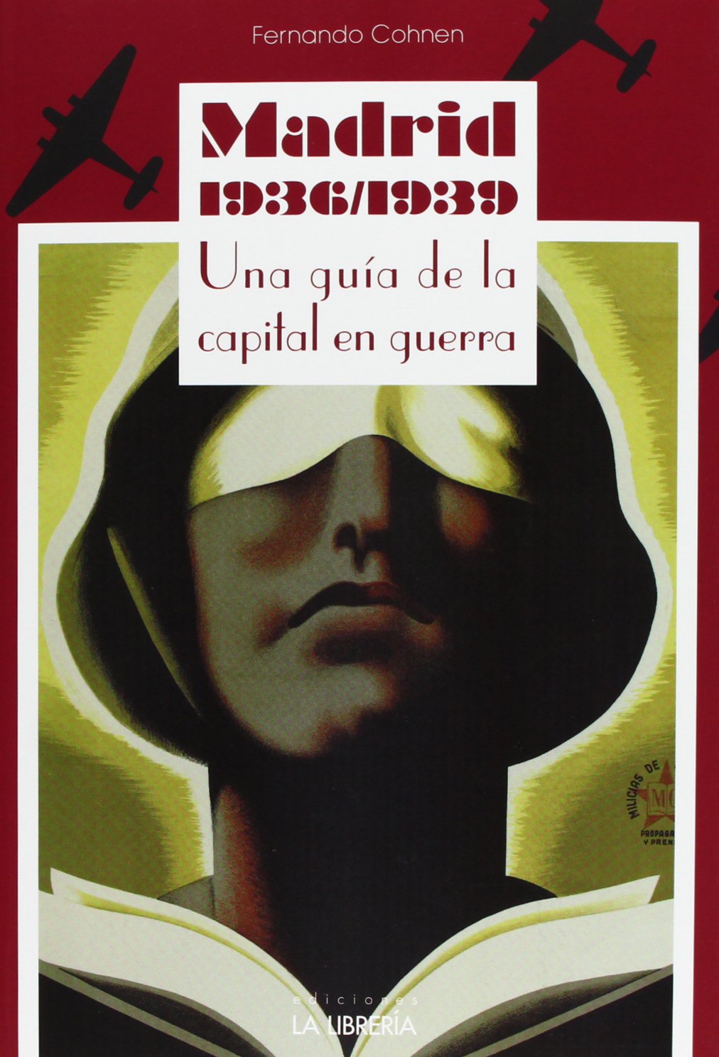 Madrid 1936/1939: Una guía de la capital en guerra (SIN COLECCION)