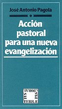 Accion Pastoral para Una Nueva Evangelizacion
