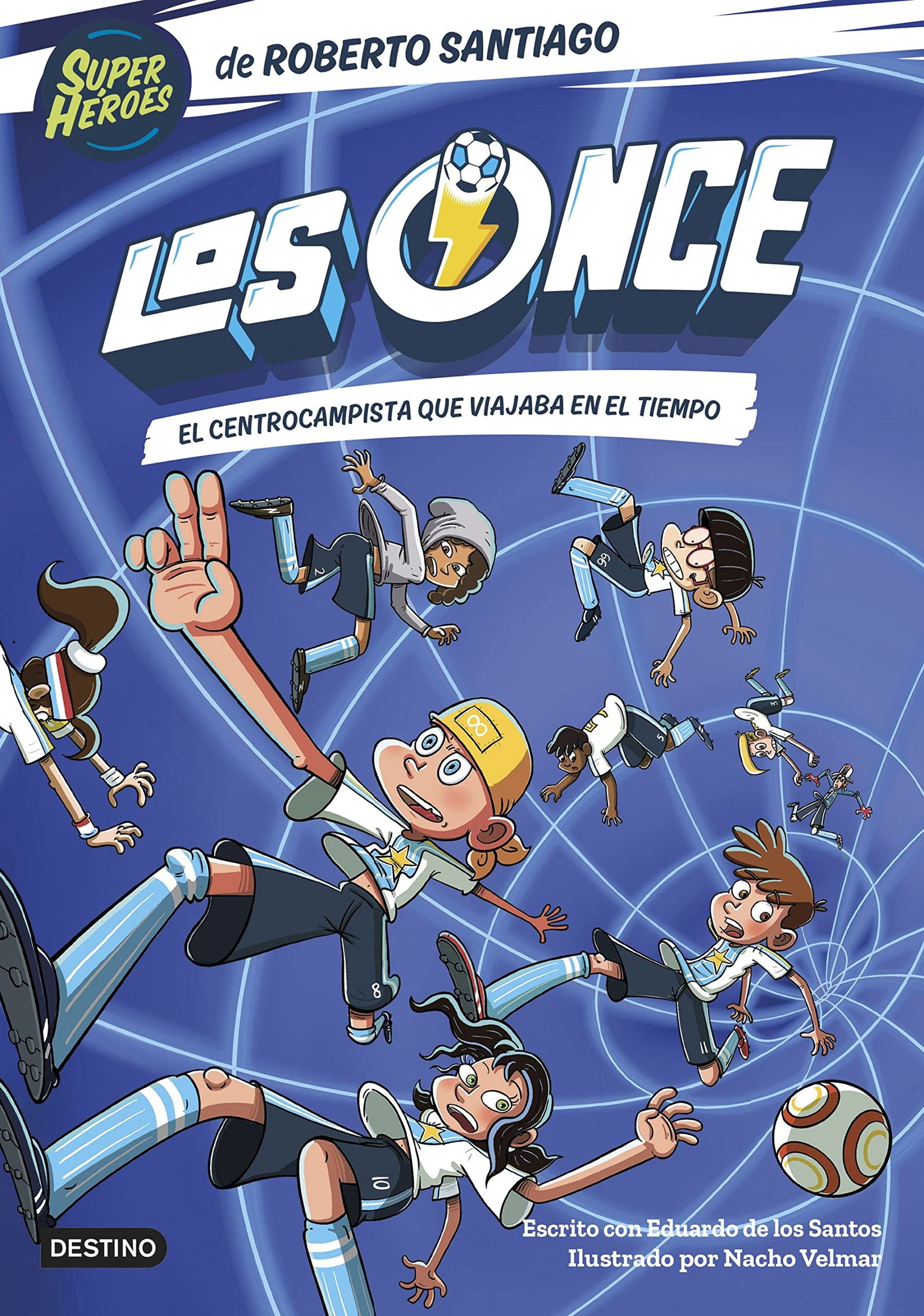 Los Once 3. El centrocampista que viajaba en el tiempo (Superhéroes Roberto Santiago)