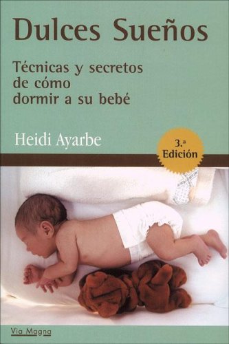 Dulces sueños - tecnicas y secretos de como dormir a su bebe