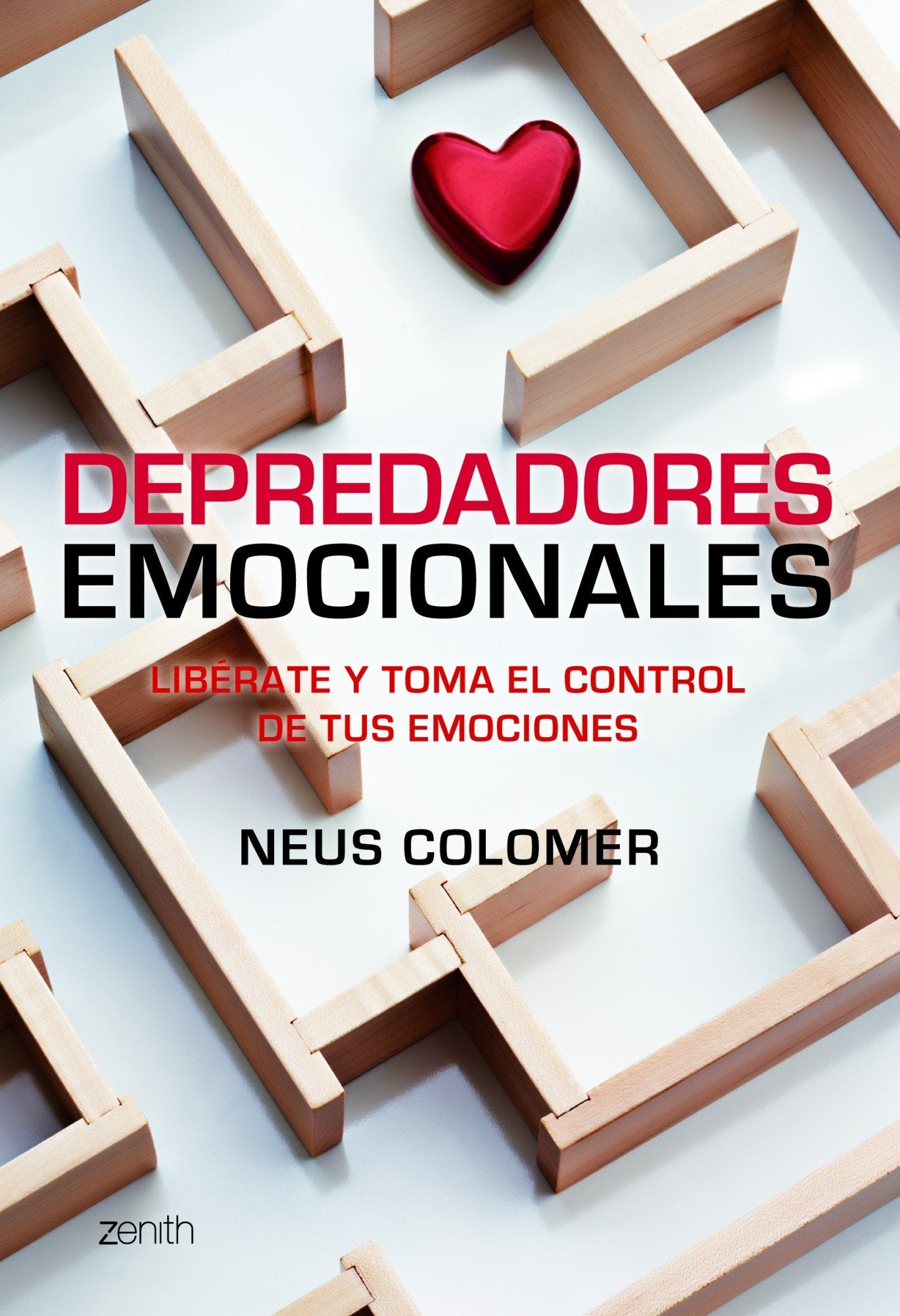 Depredadores emocionales: Libérate y toma el control de tus emociones (Autoayuda y superación)